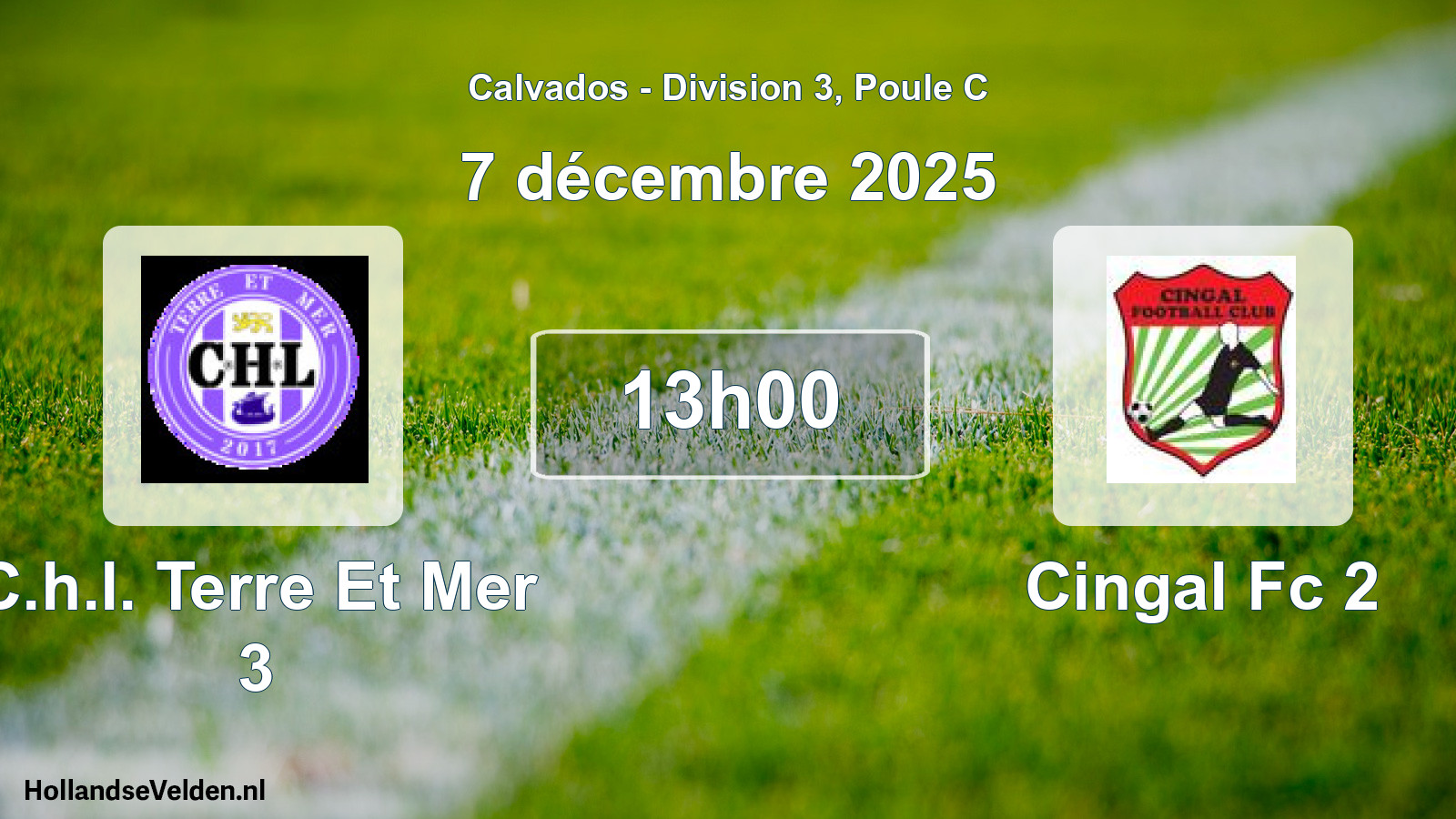 Geplande wedstrijd: C.h.l. Terre Et Mer 3 - Cingal Fc 2 (7 décembre 2025)