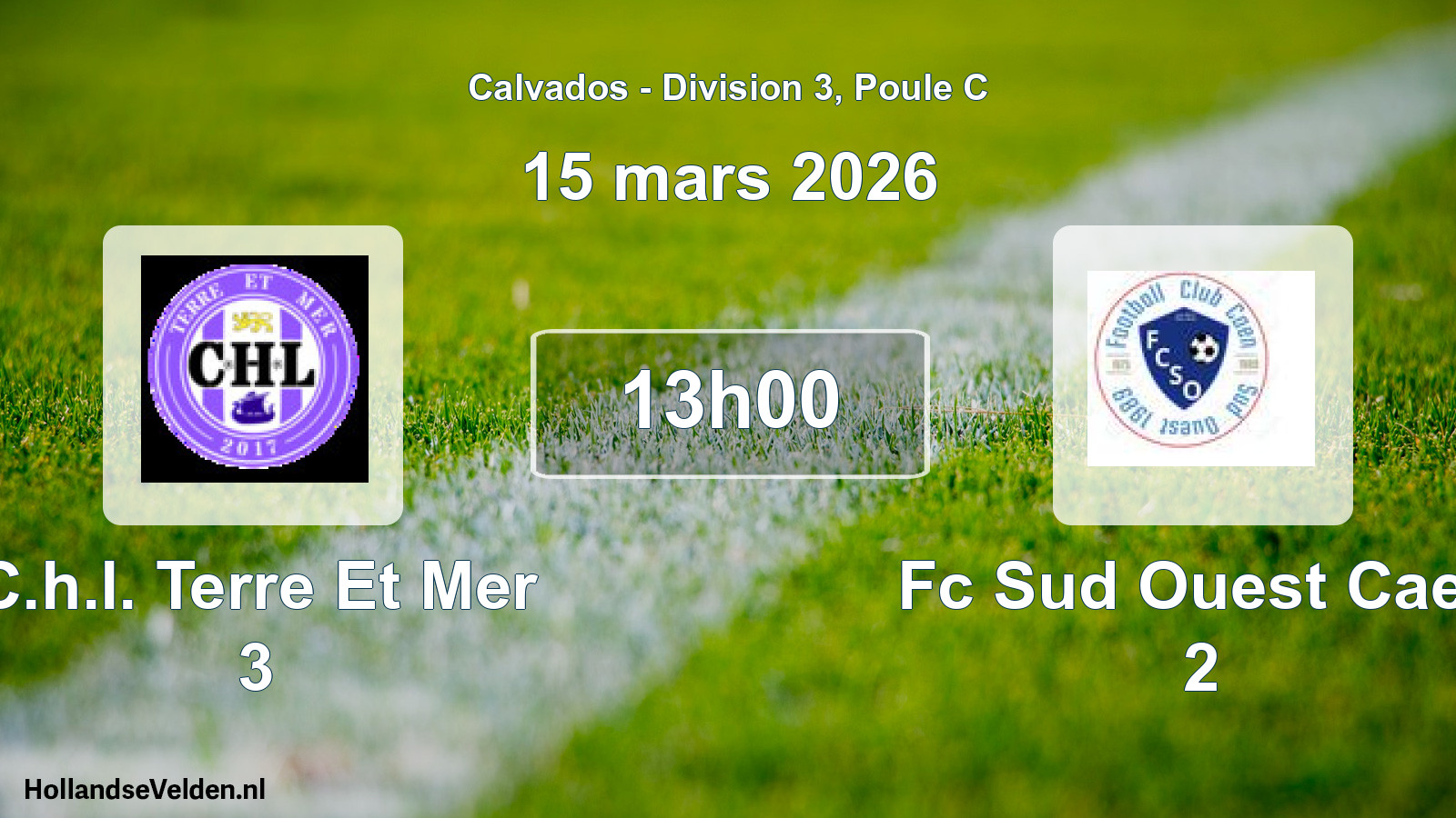 Geplande wedstrijd: C.h.l. Terre Et Mer 3 - Fc Sud Ouest Caen 2 (15 mars 2026)