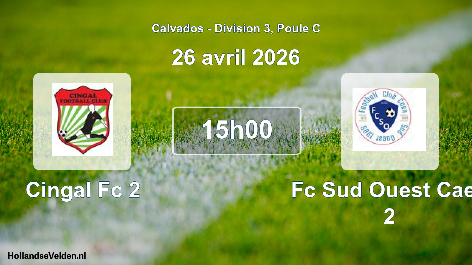 Geplande wedstrijd: Cingal Fc 2 - Fc Sud Ouest Caen 2 (26 avril 2026)