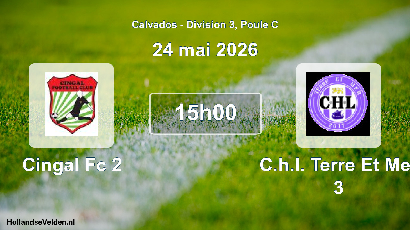 Geplande wedstrijd: Cingal Fc 2 - C.h.l. Terre Et Mer 3 (24 mei 2026)