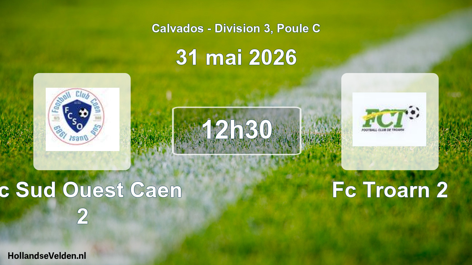 Geplande wedstrijd: Fc Sud Ouest Caen 2 - Fc Troarn 2 (31 mei 2026)