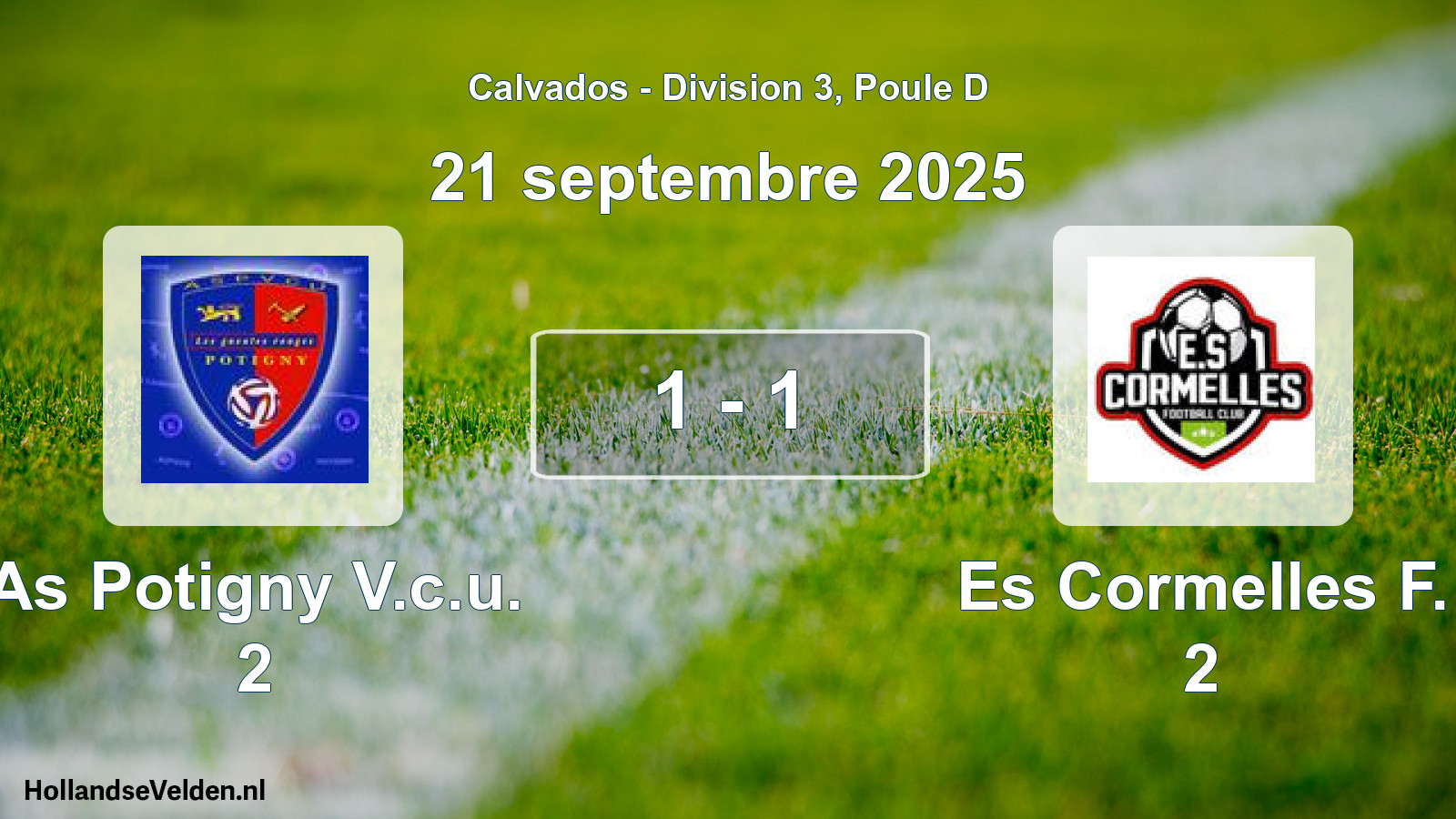 Total number of matches played: As Potigny V.c.u. 2 - Es Cormelles F. 2 1 - 1 (21 September 2025)