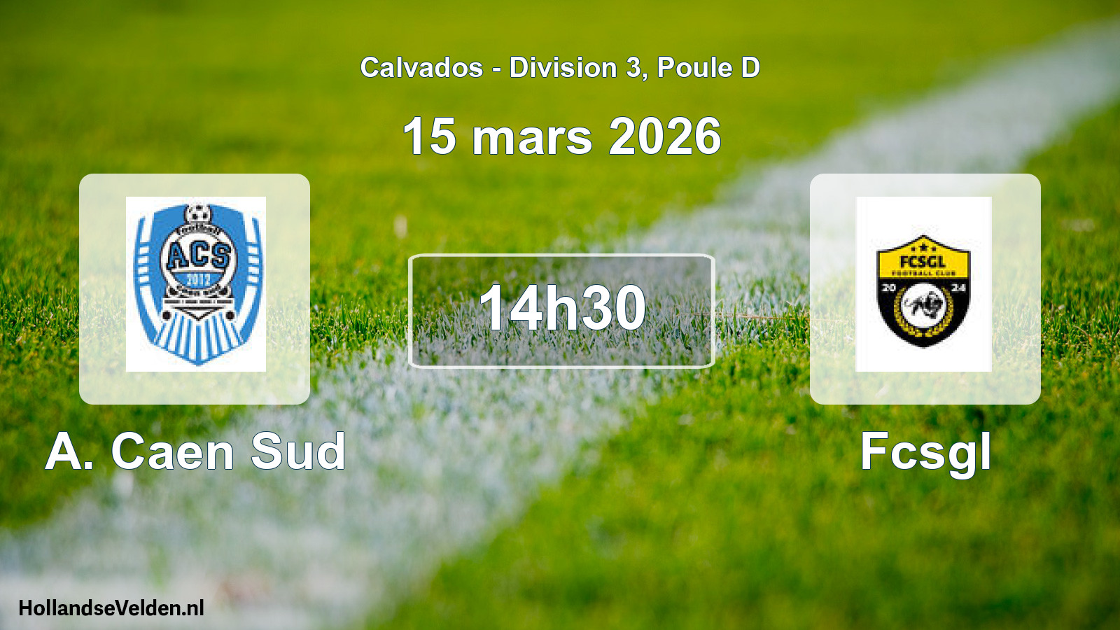 Scheduled Match: A. Caen Sud - Fcsgl (15 March 2026)