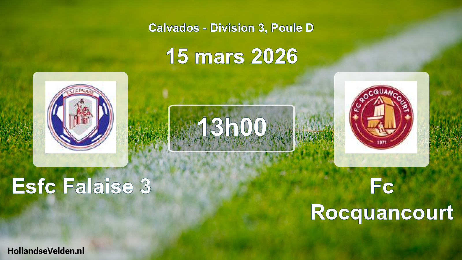 Geplande wedstrijd: Esfc Falaise 3 - Fc Rocquancourt (15 mars 2026)