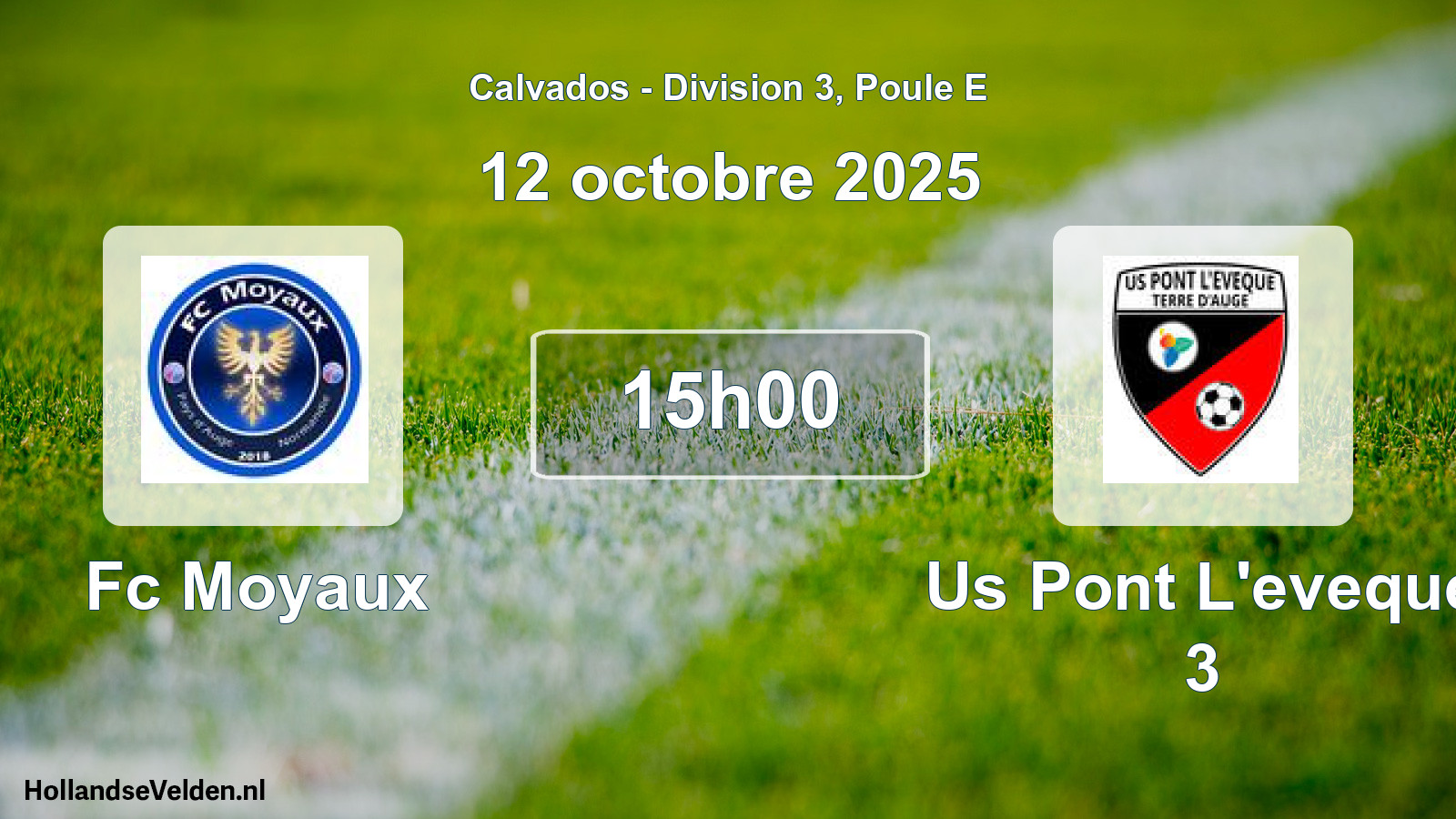 Geplande wedstrijd: Fc Moyaux - Us Pont L'eveque 3 (12 oktober 2025)