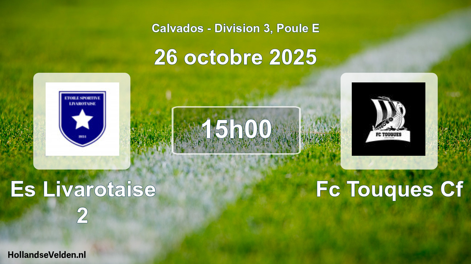 Geplande wedstrijd: Es Livarotaise 2 - Fc Touques Cf (26 oktober 2025)