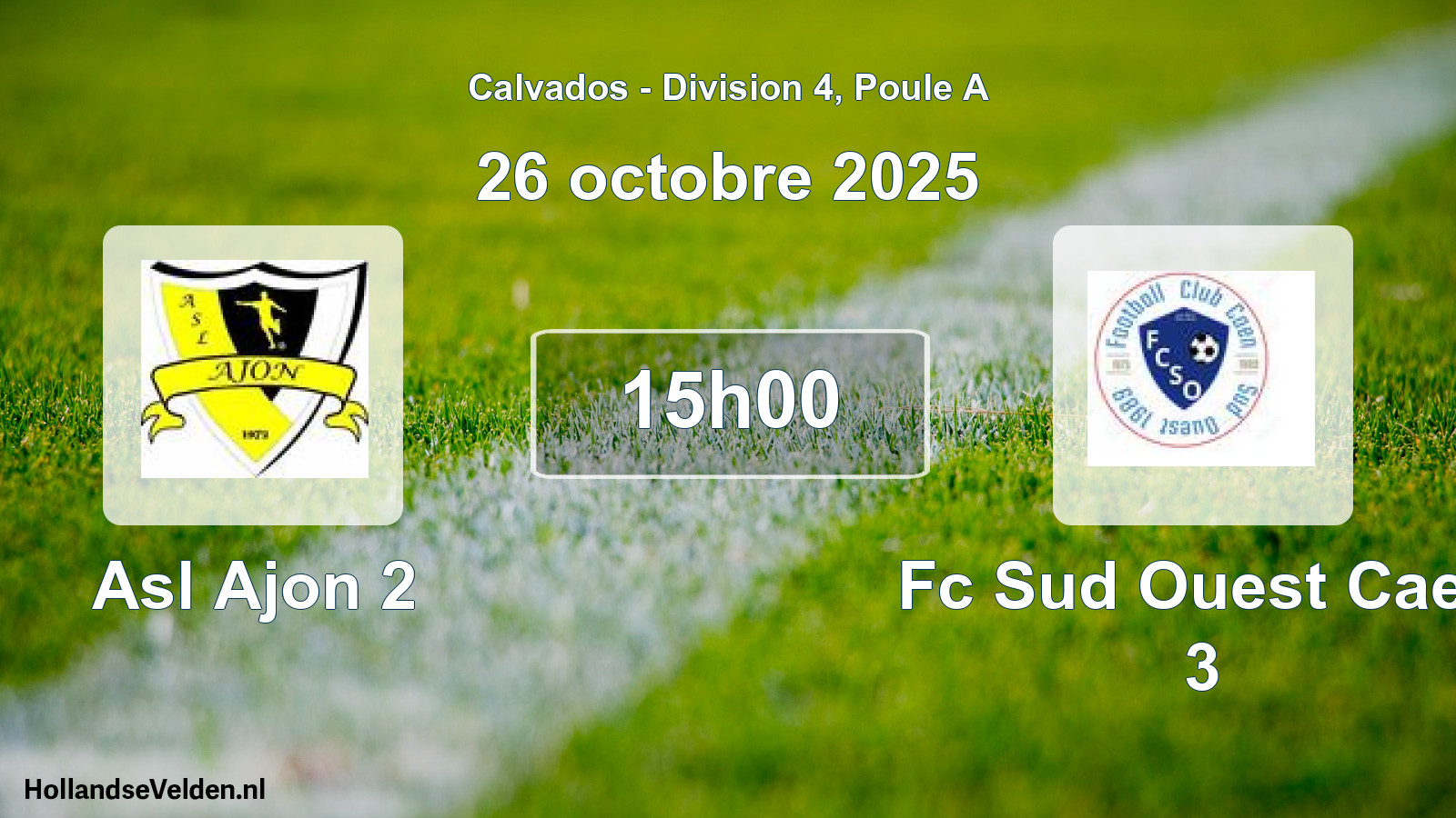 Geplande wedstrijd: Asl Ajon 2 - Fc Sud Ouest Caen 3 (26 octobre 2025)
