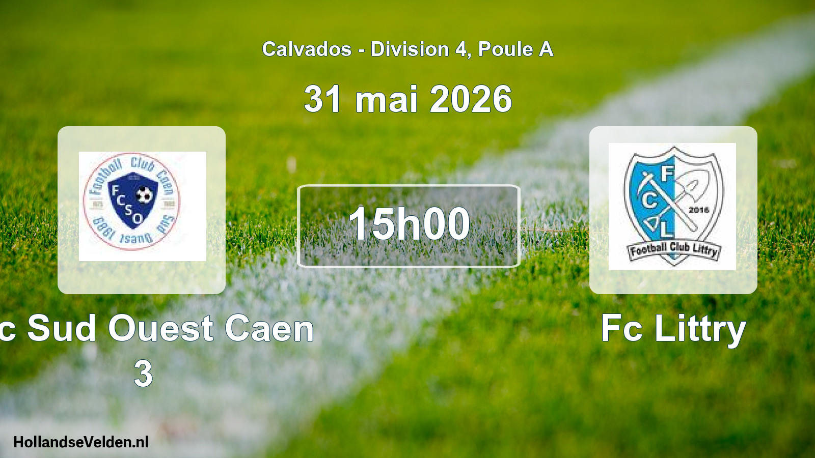 Geplande wedstrijd: Fc Sud Ouest Caen 3 - Fc Littry (31 mai 2026)