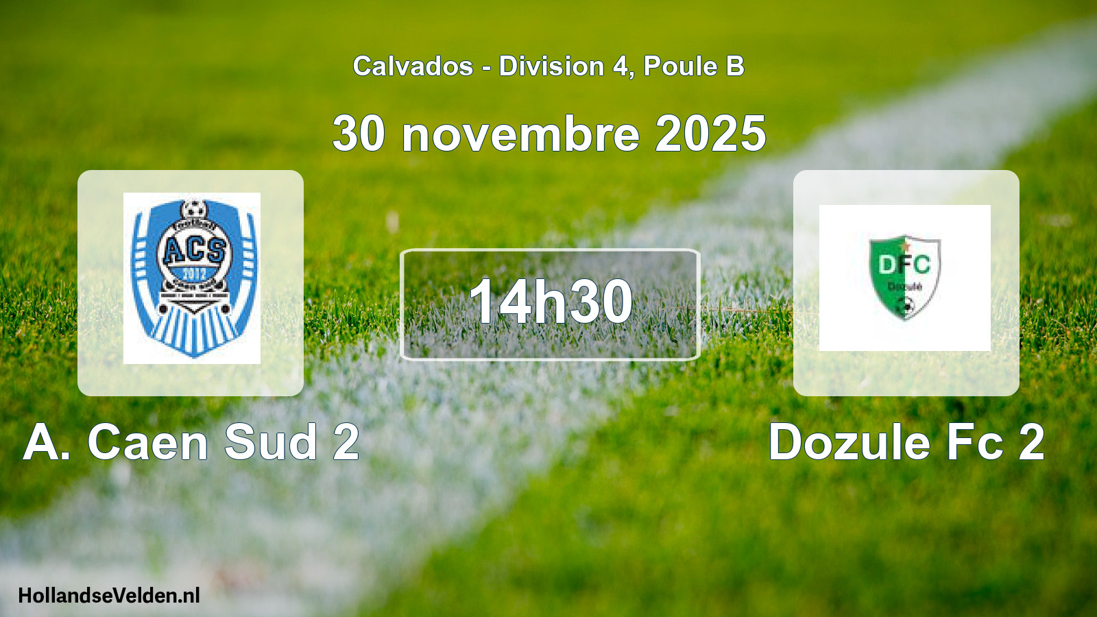 Scheduled Match: A. Caen Sud 2 - Dozule Fc 2 (30 November 2025)
