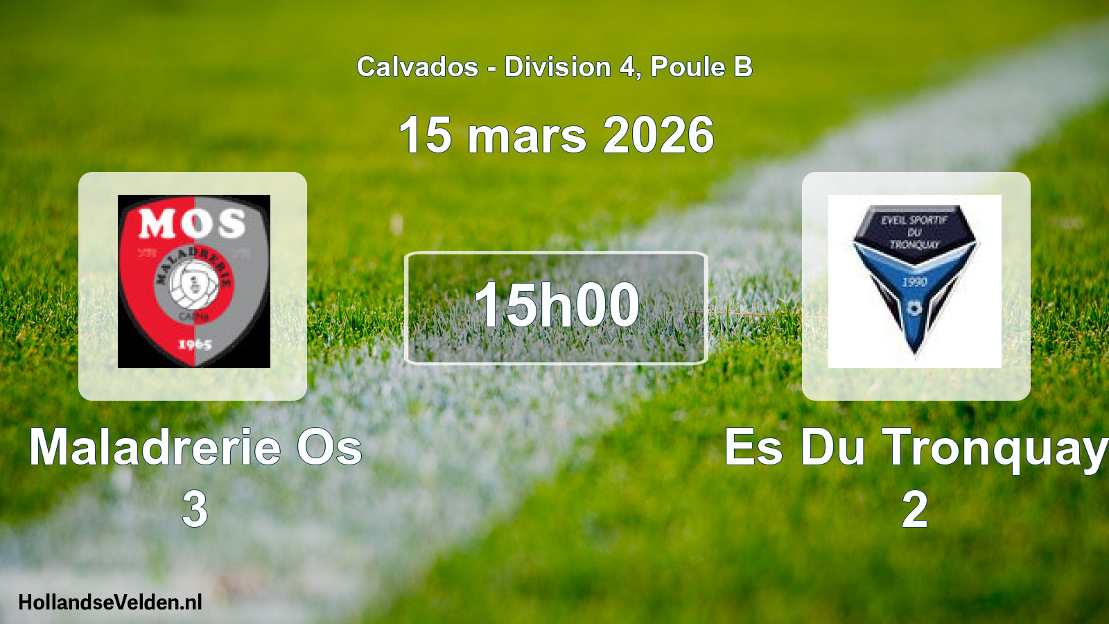 Scheduled Match: Maladrerie Os 3 - Es Du Tronquay 2 (15 March 2026)