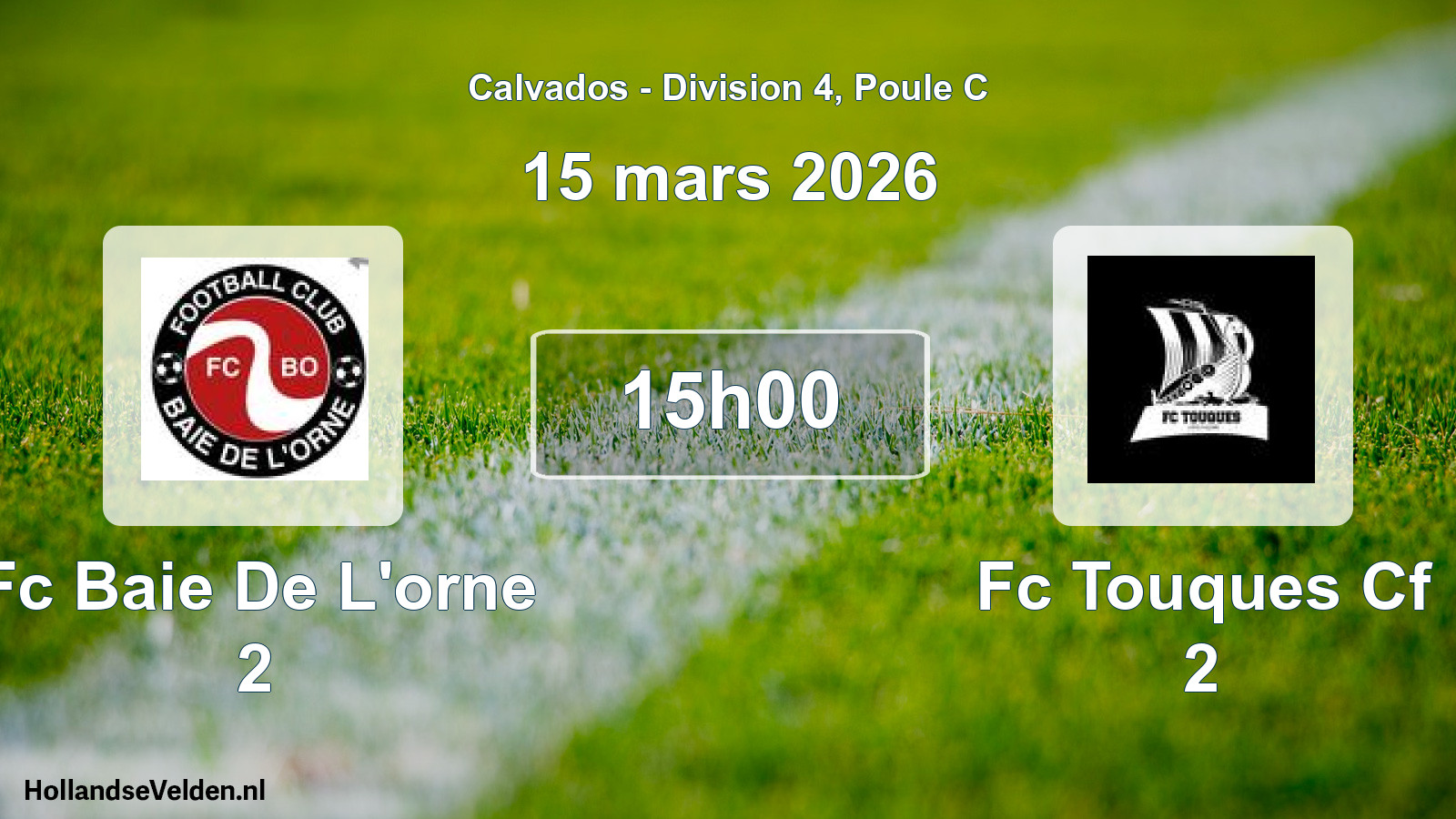 Scheduled Match: Fc Baie De L'orne 2 - Fc Touques Cf 2 (15 March 2026)