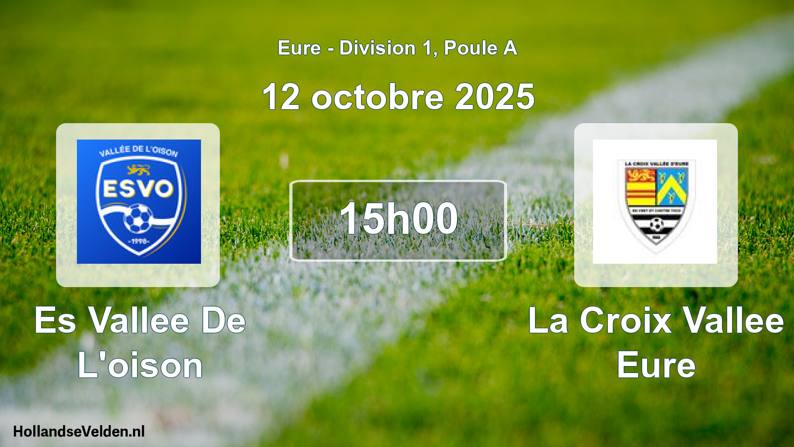 Geplande wedstrijd: Es Vallee De L'oison - La Croix Vallee Eure (12 octobre 2025)