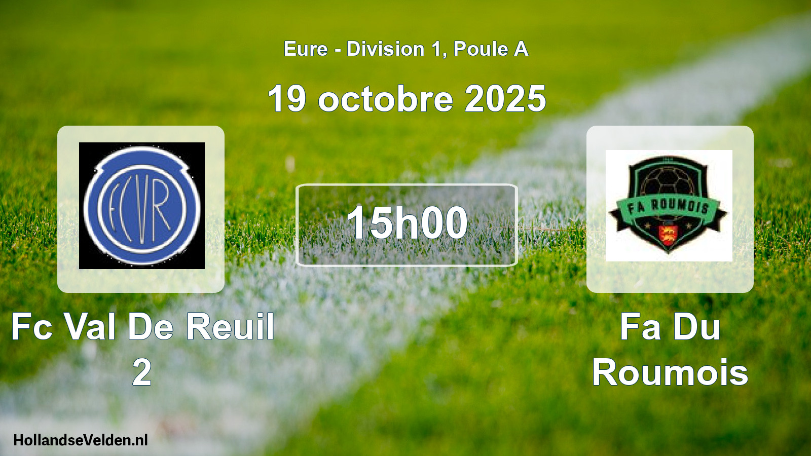 Geplande wedstrijd: Fc Val De Reuil 2 - Fa Du Roumois (19 oktober 2025)