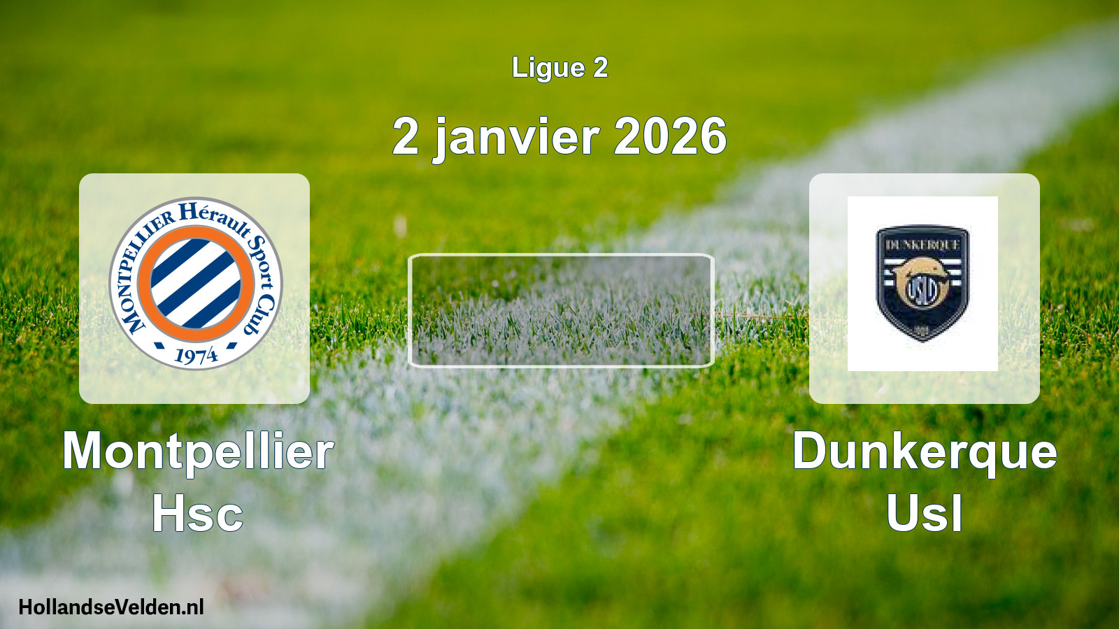 Geplande wedstrijd: Montpellier Hsc - Dunkerque Usl (2 januari 2026)