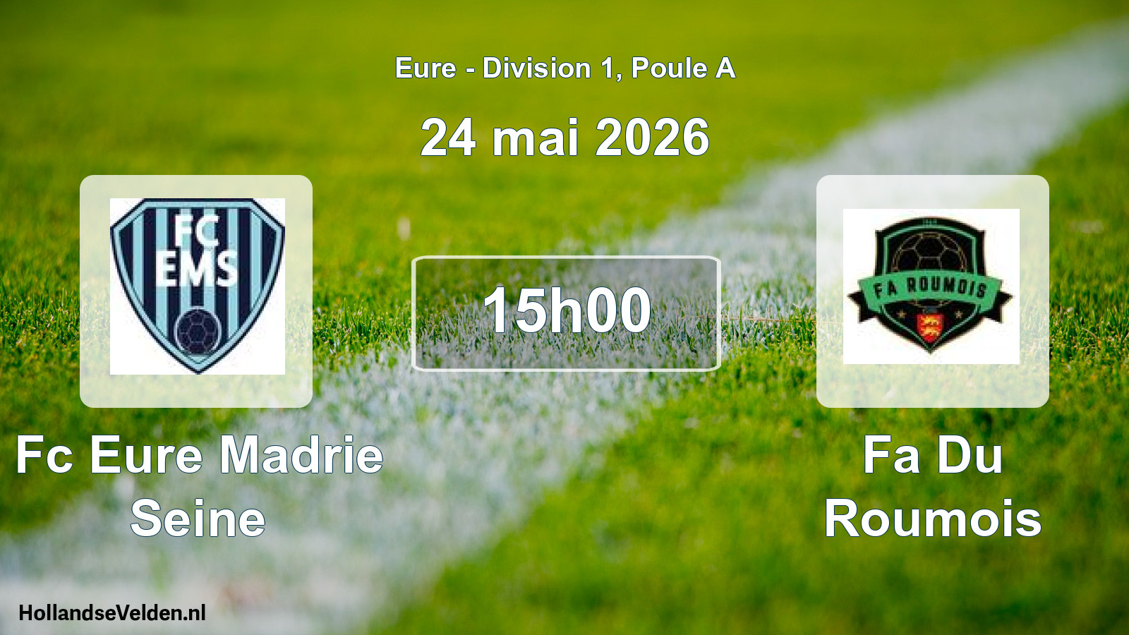 Geplande wedstrijd: Fc Eure Madrie Seine - Fa Du Roumois (24 mai 2026)