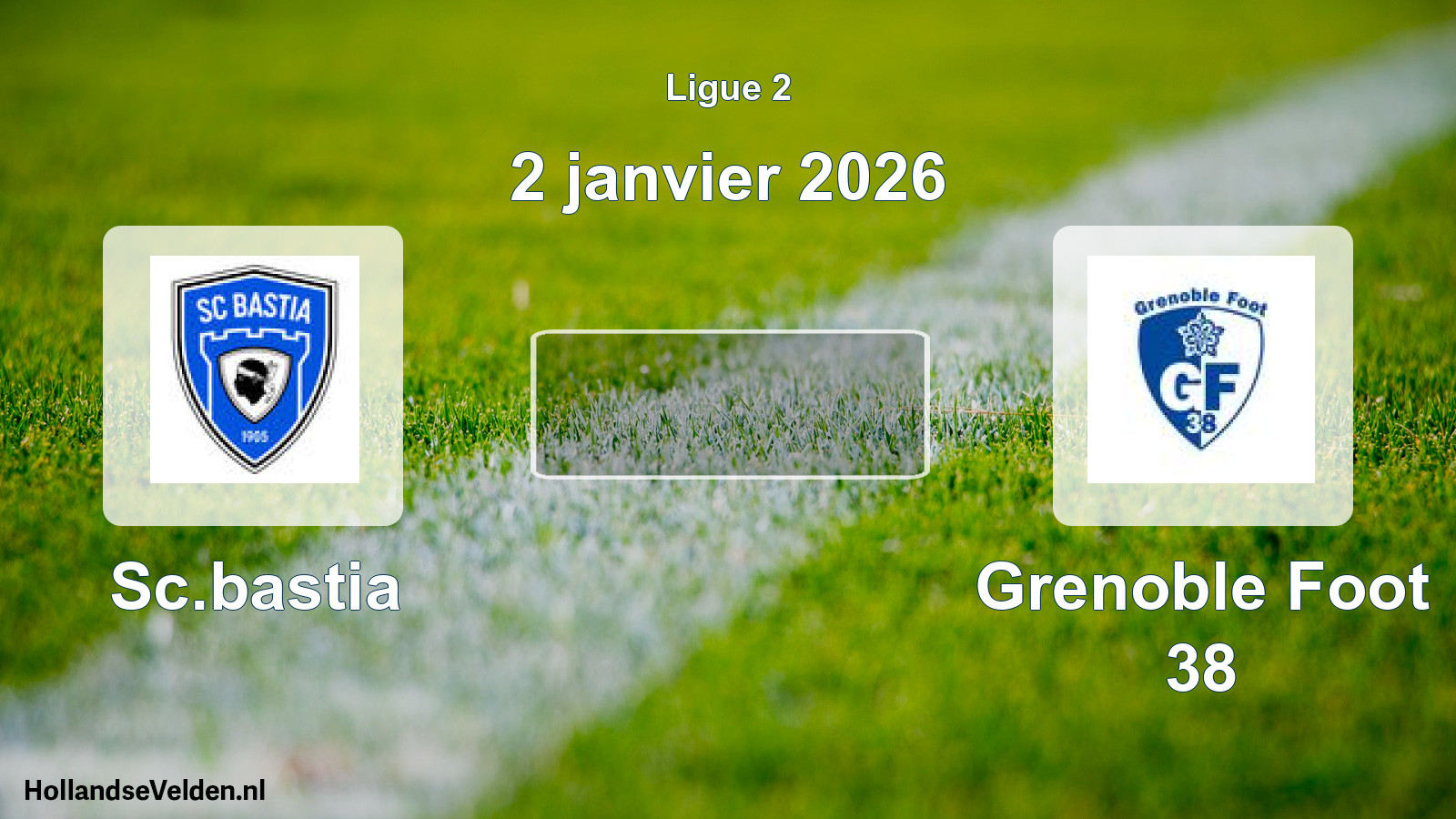 Geplande wedstrijd: Sc.bastia - Grenoble Foot 38 (2 januari 2026)