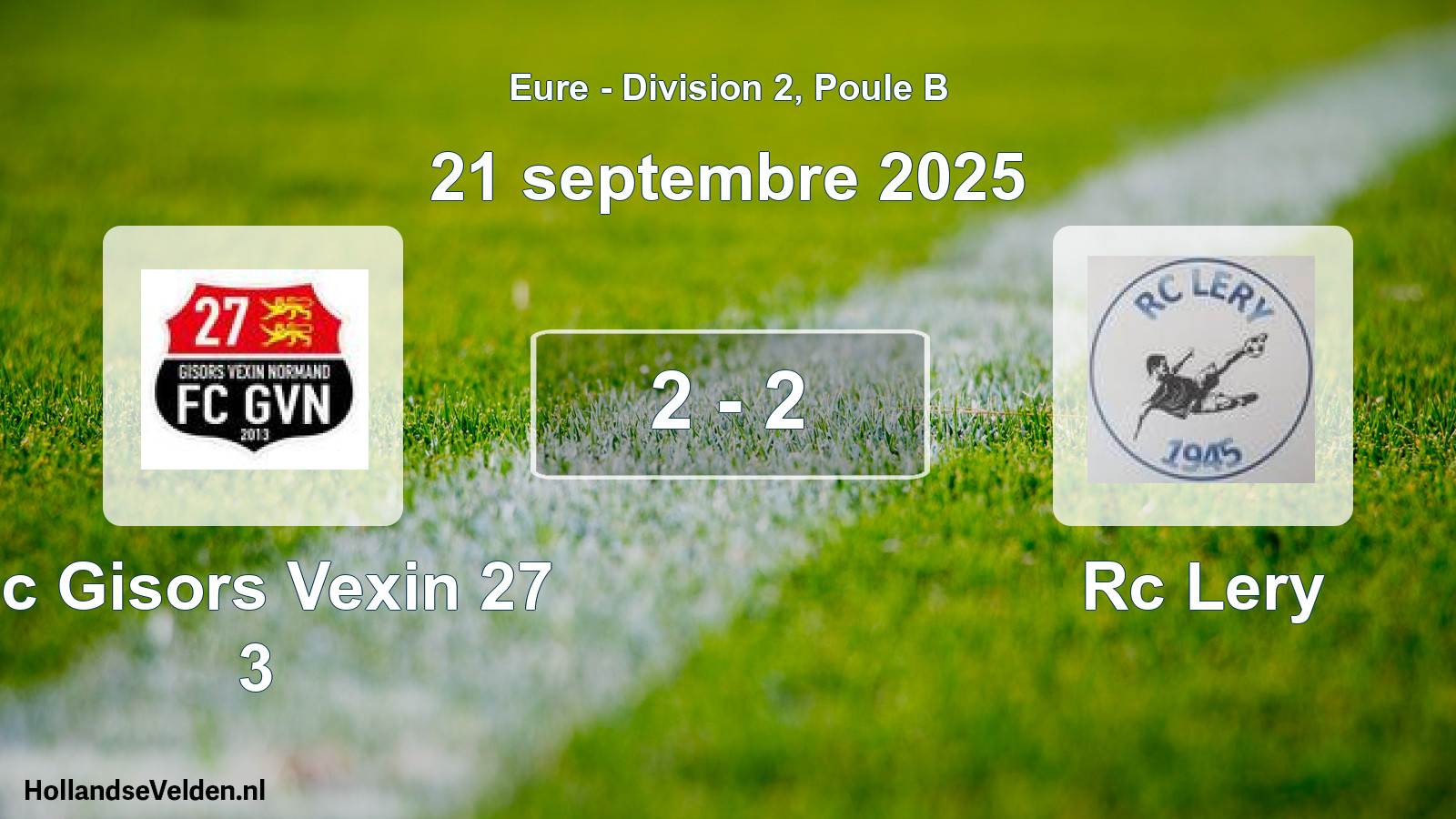 Gespeelde wedstrijd: Fc Gisors Vexin 27 3 - Rc Lery 2 - 2 (21 septembre 2025)
