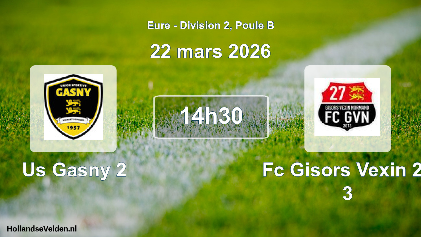 Scheduled Match: Us Gasny 2 - Fc Gisors Vexin 27 3 (22 March 2026)