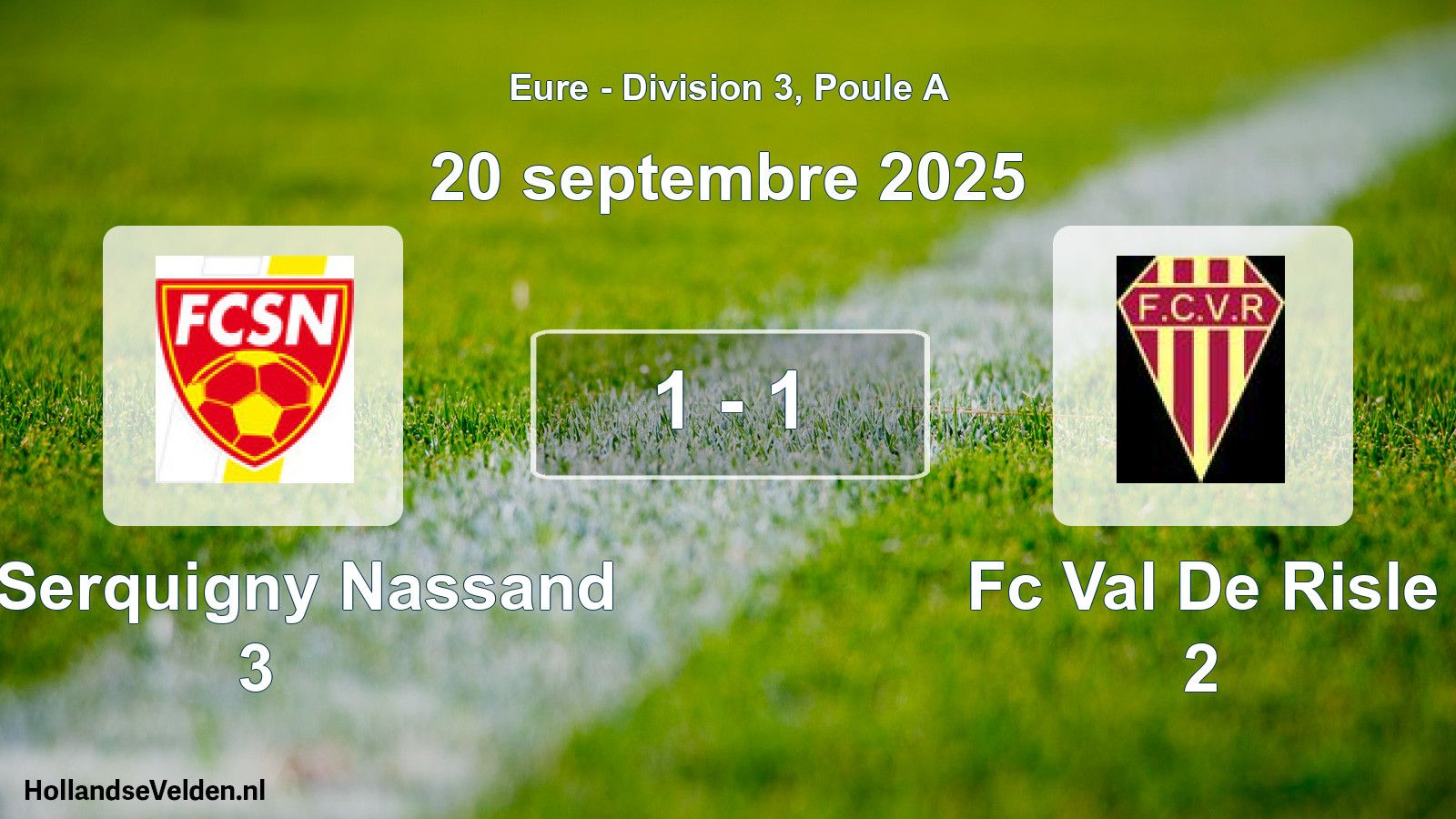 Total number of matches played: Fc Serquigny Nassand 3 - Fc Val De Risle 2 1 - 1 (20 September 2025)