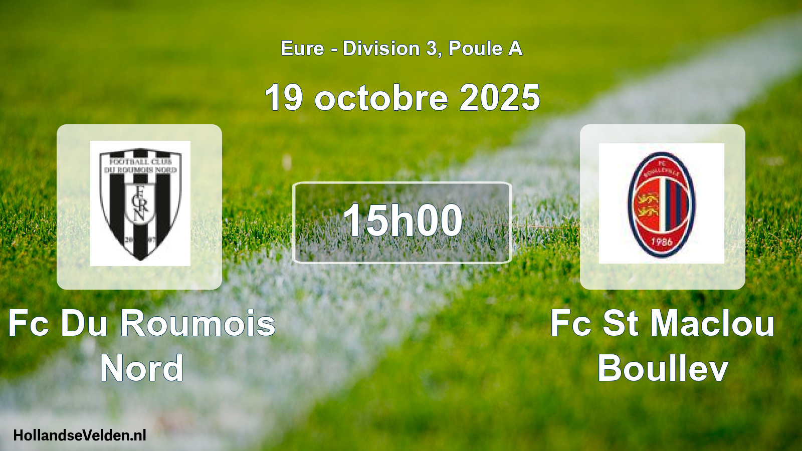 Geplande wedstrijd: Fc Du Roumois Nord - Fc St Maclou Boullev (19 octobre 2025)