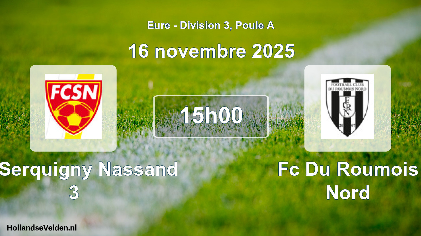 Geplande wedstrijd: Fc Serquigny Nassand 3 - Fc Du Roumois Nord (16 november 2025)