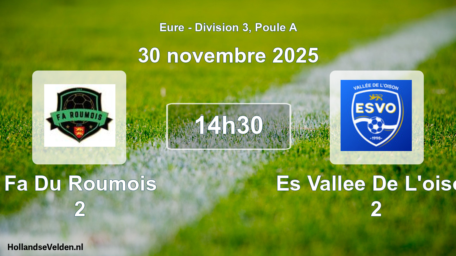 Geplande wedstrijd: Fa Du Roumois 2 - Es Vallee De L'oison 2 (30 november 2025)