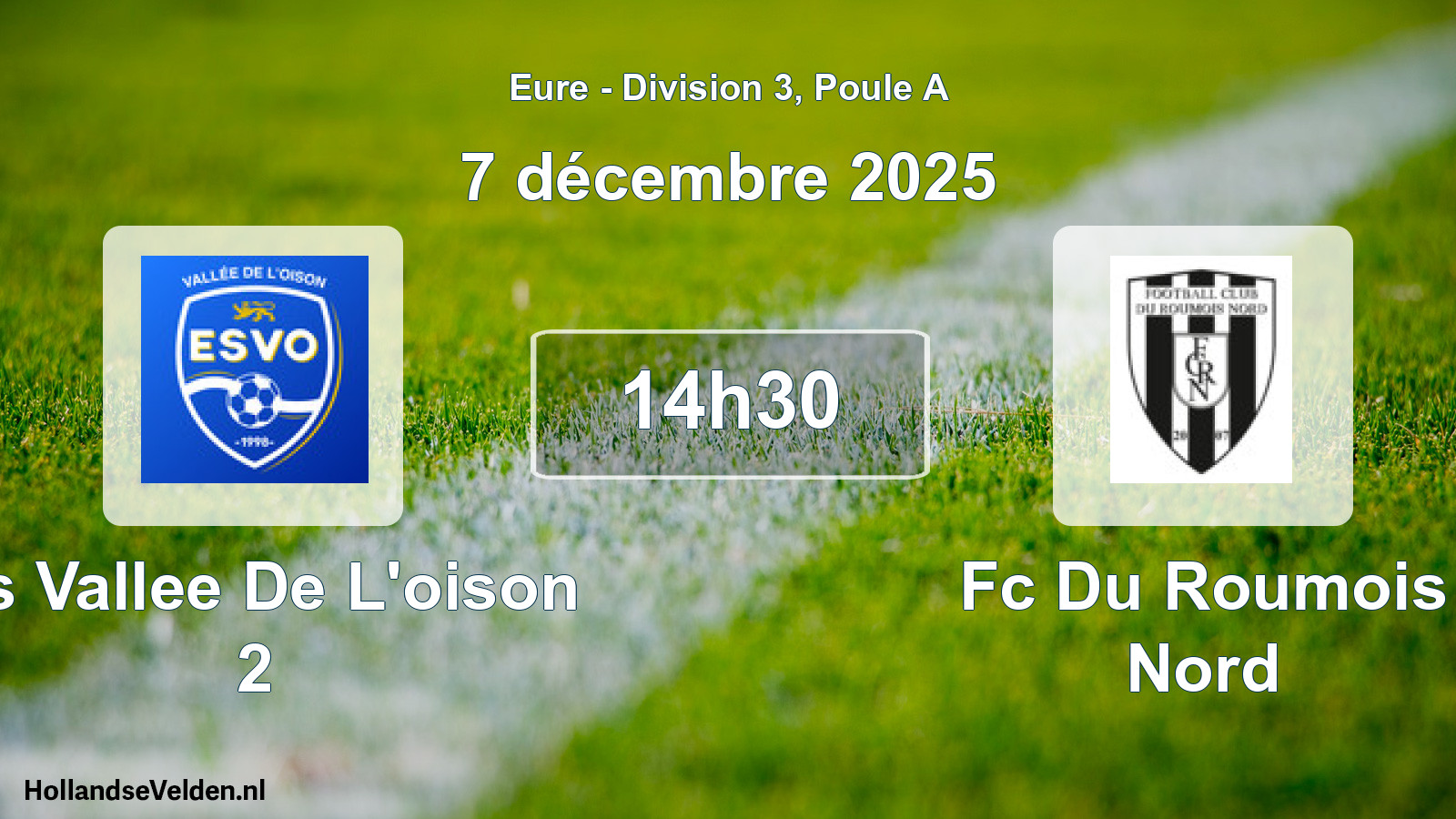 Geplande wedstrijd: Es Vallee De L'oison 2 - Fc Du Roumois Nord (7 décembre 2025)