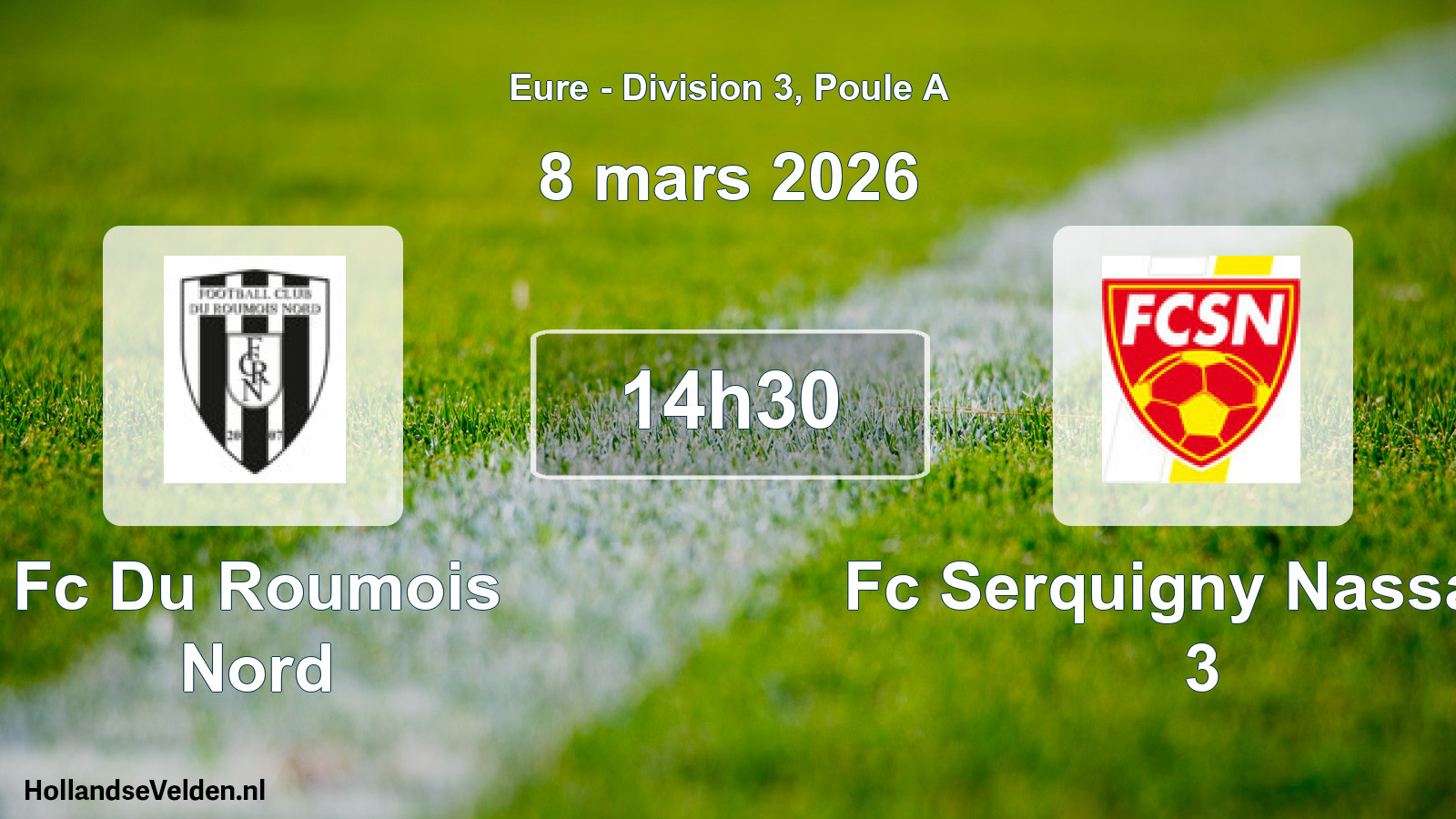 Scheduled Match: Fc Du Roumois Nord - Fc Serquigny Nassand 3 (8 March 2026)