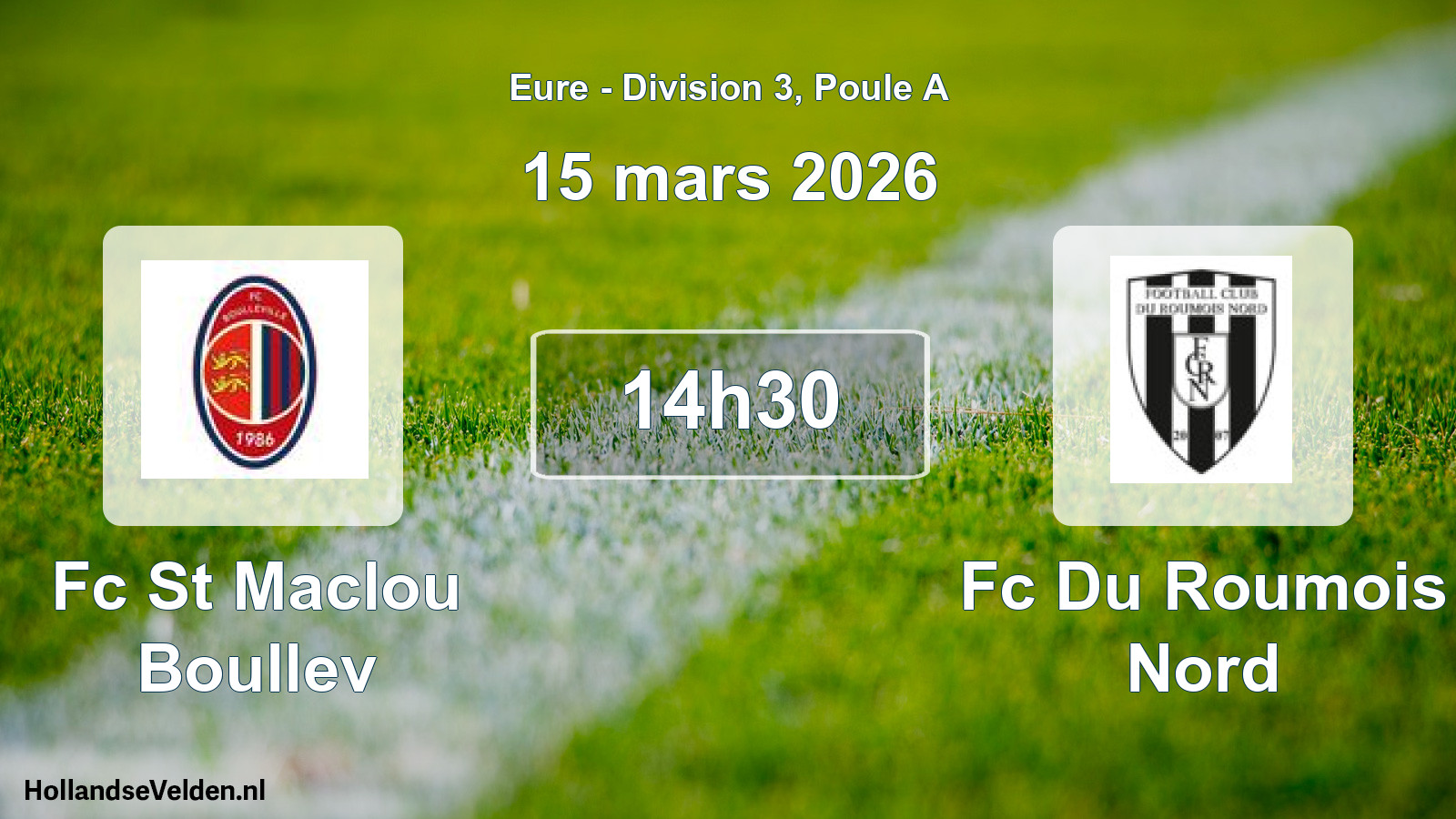 Geplande wedstrijd: Fc St Maclou Boullev - Fc Du Roumois Nord (15 mars 2026)