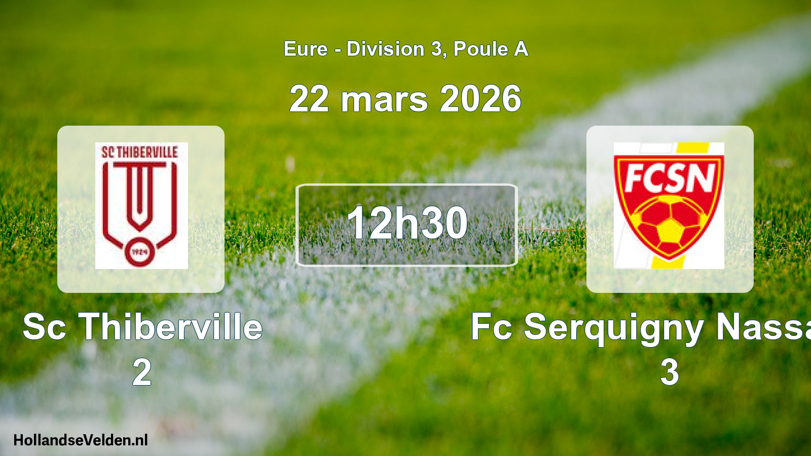 Geplande wedstrijd: Sc Thiberville 2 - Fc Serquigny Nassand 3 (22 maart 2026)