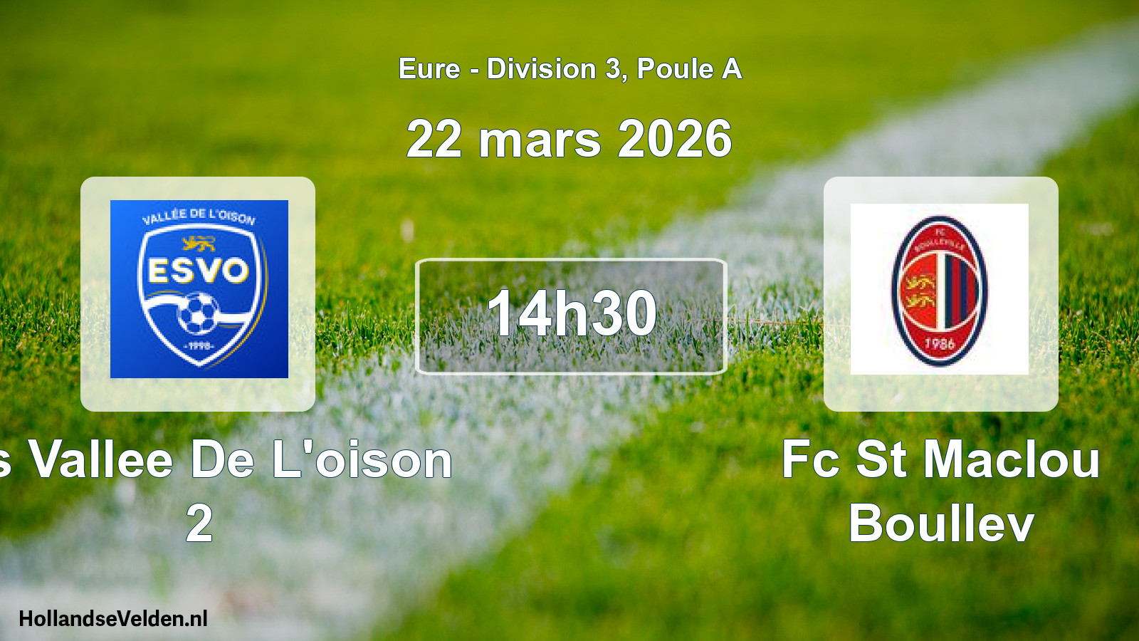 Geplande wedstrijd: Es Vallee De L'oison 2 - Fc St Maclou Boullev (22 maart 2026)
