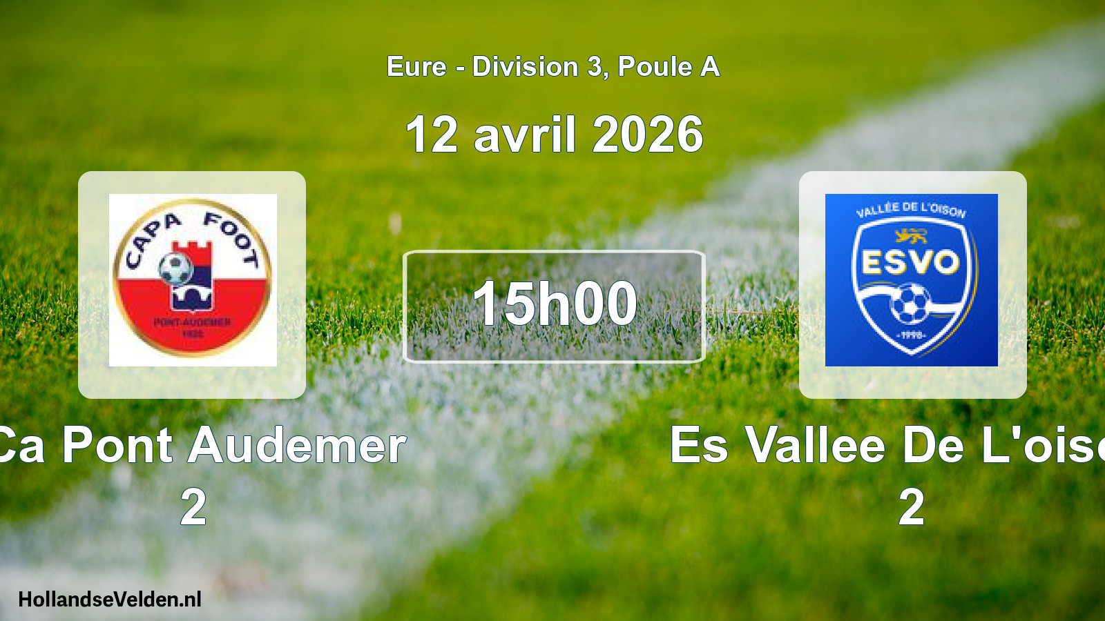 Geplande wedstrijd: Ca Pont Audemer 2 - Es Vallee De L'oison 2 (12 avril 2026)