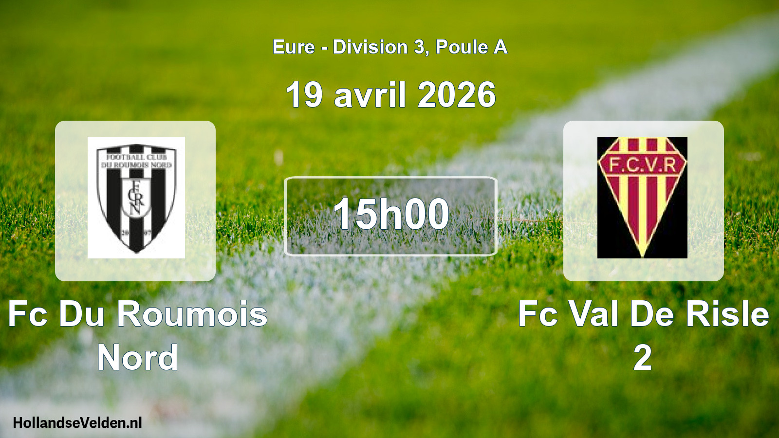 Geplande wedstrijd: Fc Du Roumois Nord - Fc Val De Risle 2 (19 avril 2026)