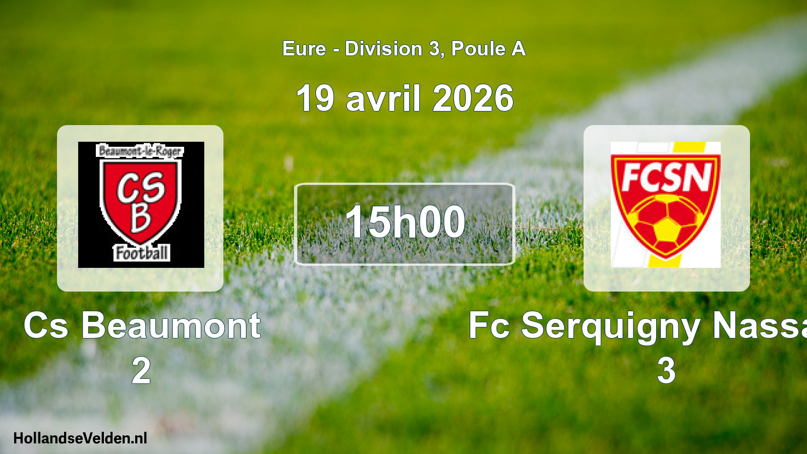 Geplande wedstrijd: Cs Beaumont 2 - Fc Serquigny Nassand 3 (19 avril 2026)