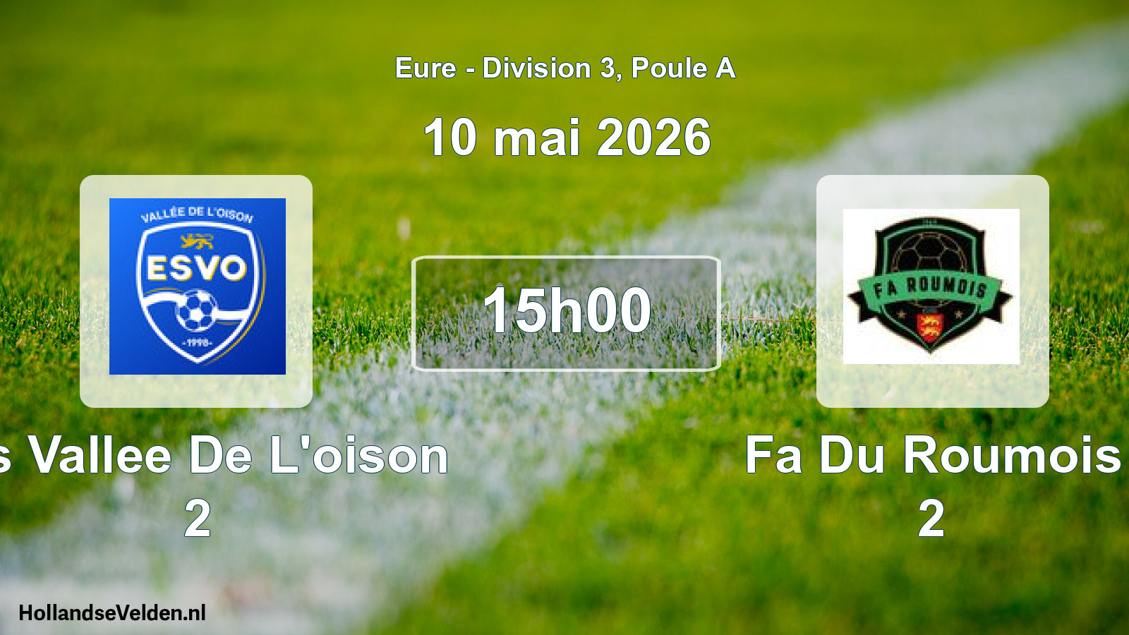 Geplande wedstrijd: Es Vallee De L'oison 2 - Fa Du Roumois 2 (10 mei 2026)