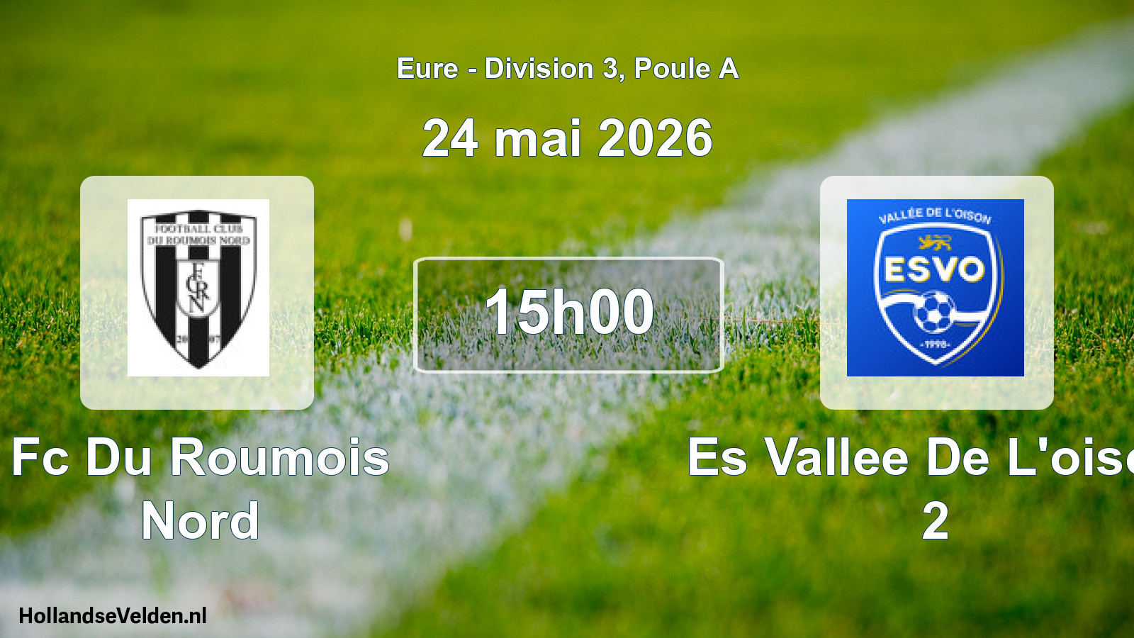 Scheduled Match: Fc Du Roumois Nord - Es Vallee De L'oison 2 (24 May 2026)