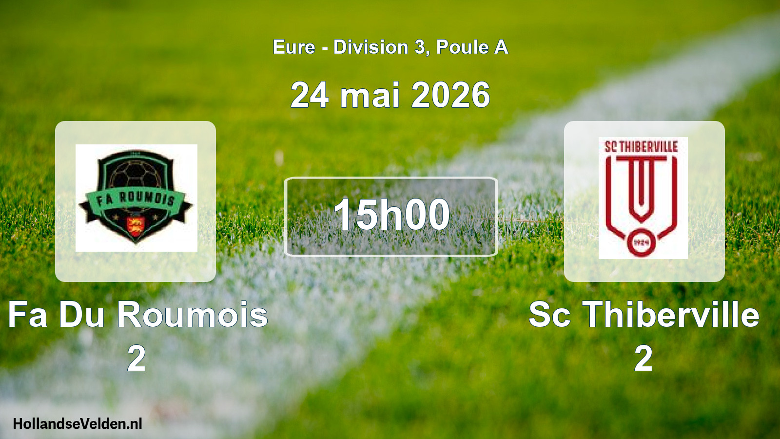 Geplande wedstrijd: Fa Du Roumois 2 - Sc Thiberville 2 (24 mai 2026)