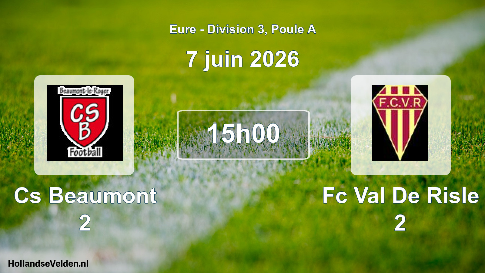 Geplande wedstrijd: Cs Beaumont 2 - Fc Val De Risle 2 (7 juin 2026)