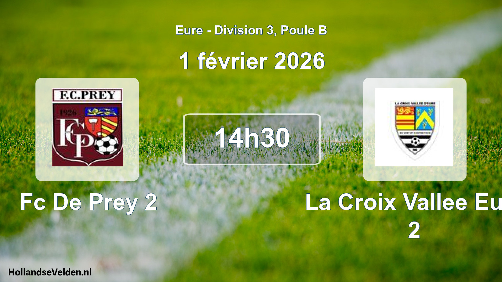 Geplande wedstrijd: Fc De Prey 2 - La Croix Vallee Eure 2 (1 février 2026)