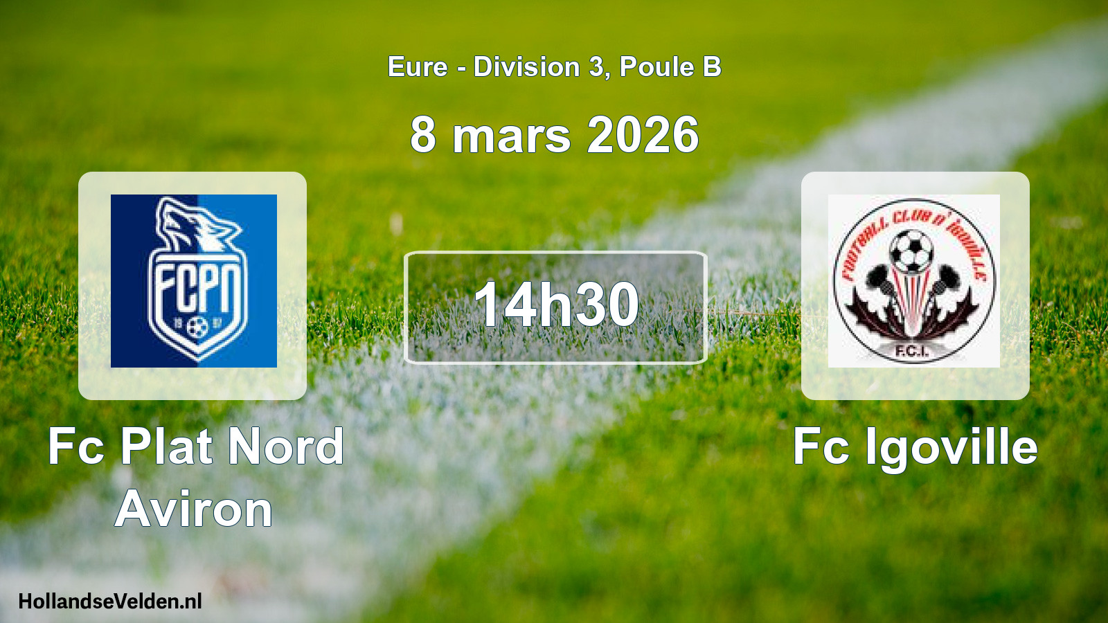 Scheduled Match: Fc Plat Nord Aviron - Fc Igoville (8 March 2026)