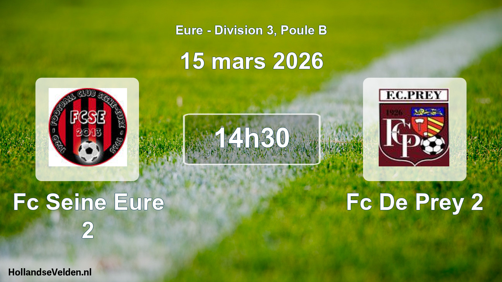 Geplande wedstrijd: Fc Seine Eure 2 - Fc De Prey 2 (15 mars 2026)