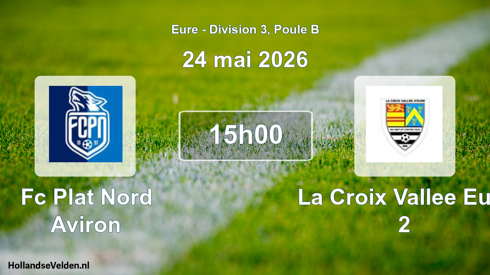 Geplande wedstrijd: Fc Plat Nord Aviron - La Croix Vallee Eure 2 (24 mai 2026)
