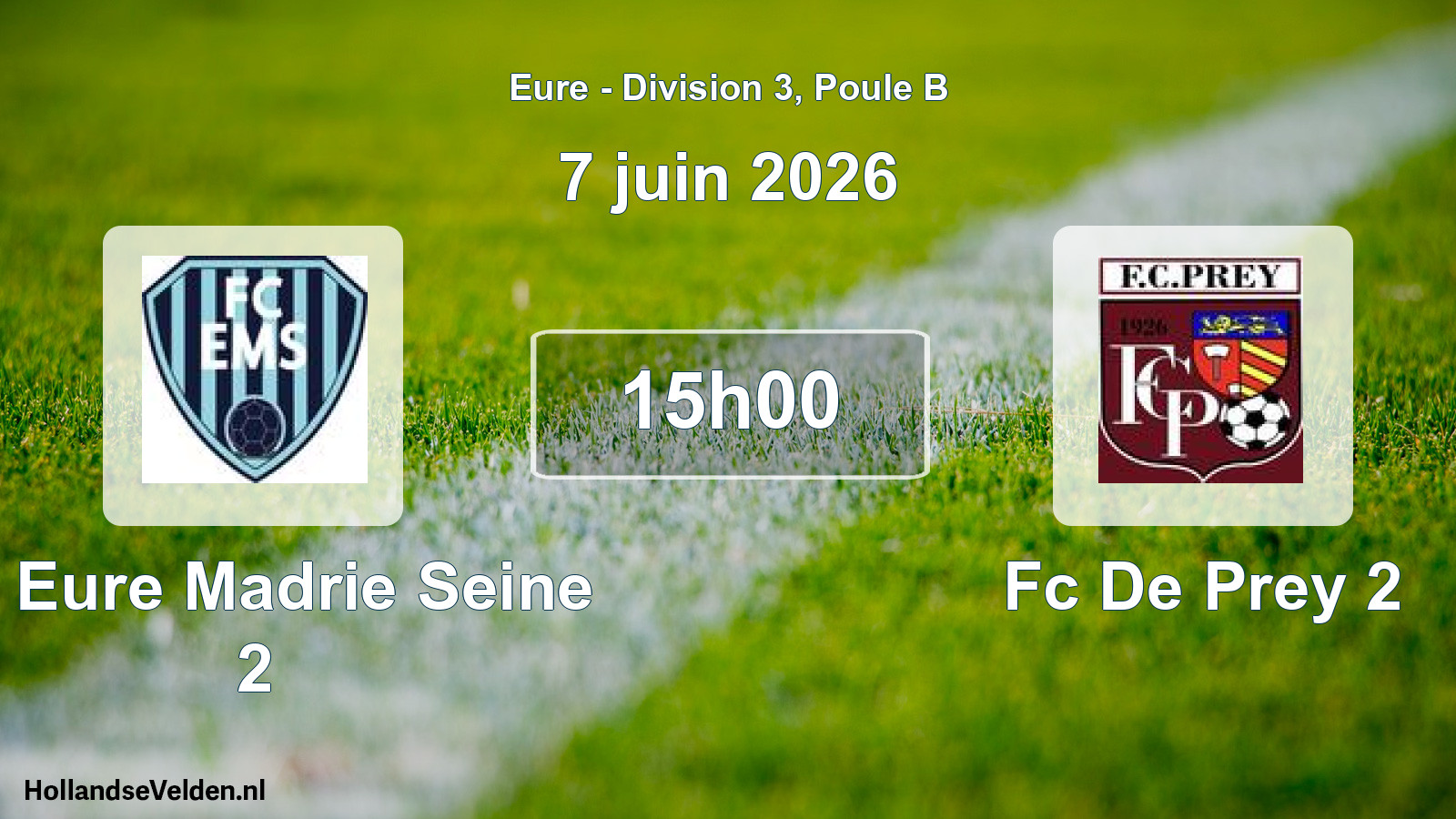Geplande wedstrijd: Fc Eure Madrie Seine 2 - Fc De Prey 2 (7 juni 2026)