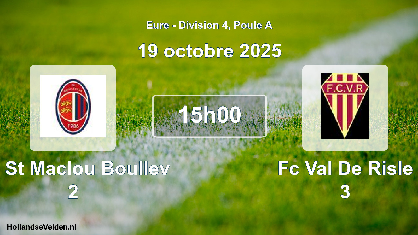 Geplande wedstrijd: Fc St Maclou Boullev 2 - Fc Val De Risle 3 (19 octobre 2025)