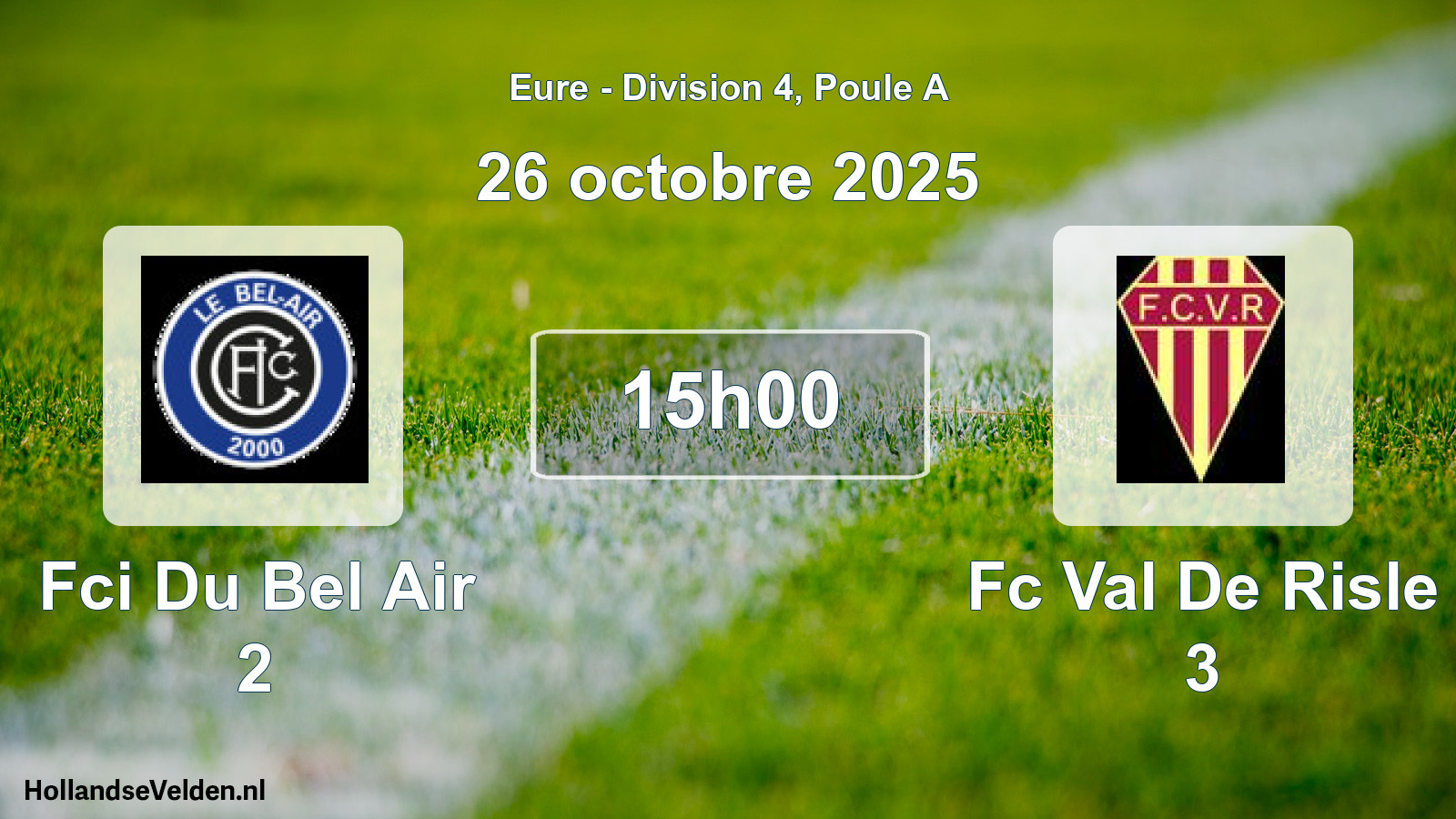 Geplande wedstrijd: Fci Du Bel Air 2 - Fc Val De Risle 3 (26 oktober 2025)