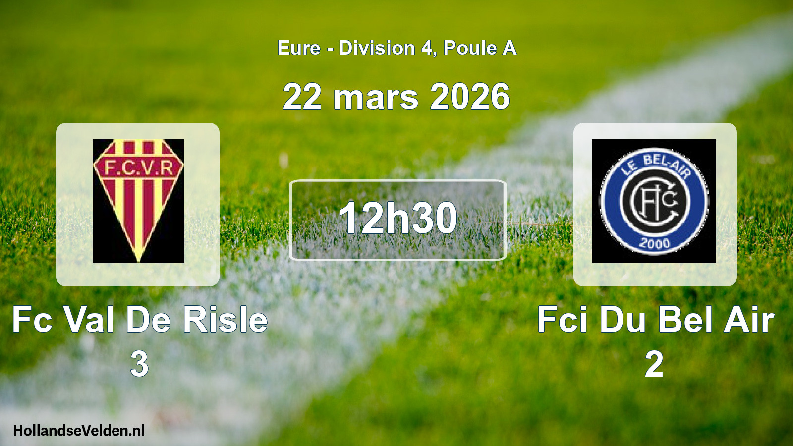Geplande wedstrijd: Fc Val De Risle 3 - Fci Du Bel Air 2 (22 mars 2026)