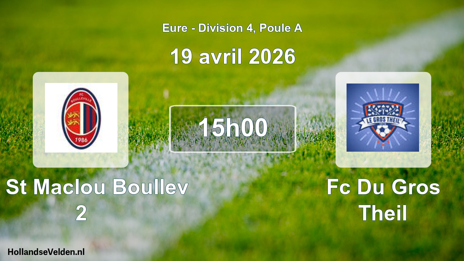 Geplande wedstrijd: Fc St Maclou Boullev 2 - Fc Du Gros Theil (19 avril 2026)