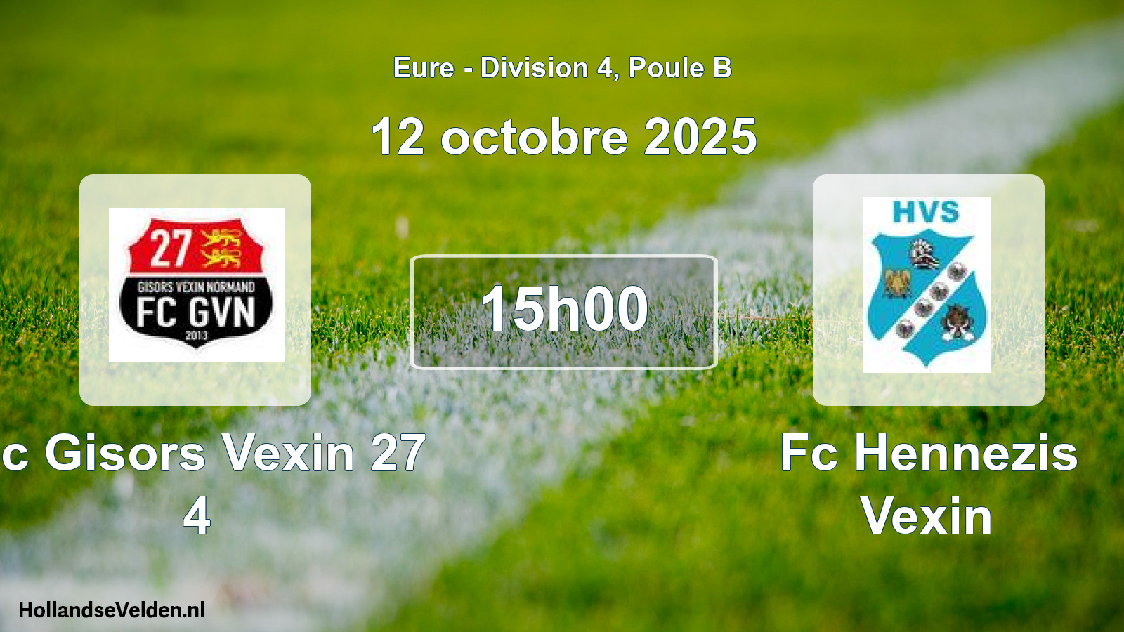 Geplande wedstrijd: Fc Gisors Vexin 27 4 - Fc Hennezis Vexin (12 octobre 2025)