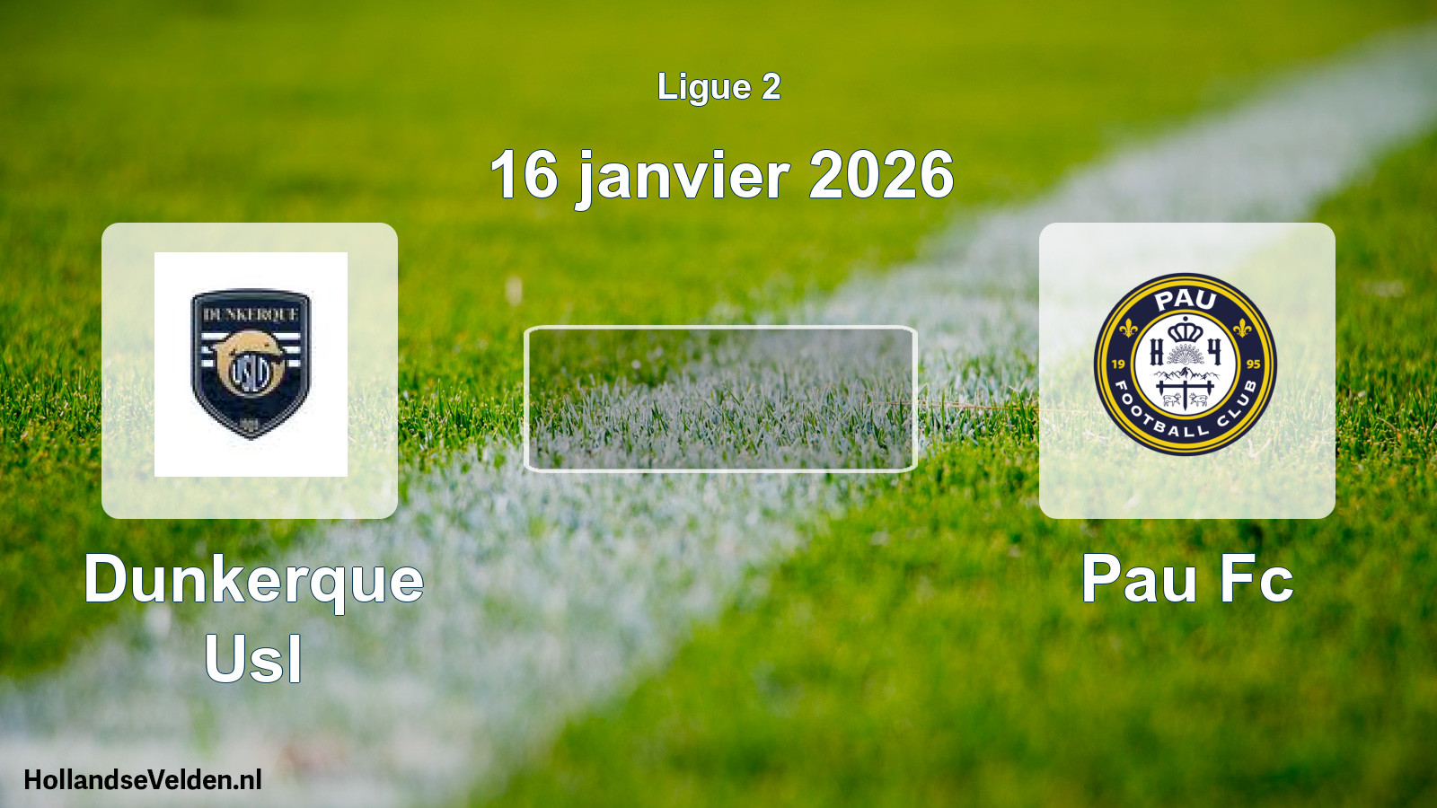 Scheduled Match: Dunkerque Usl - Pau Fc (16 January 2026)
