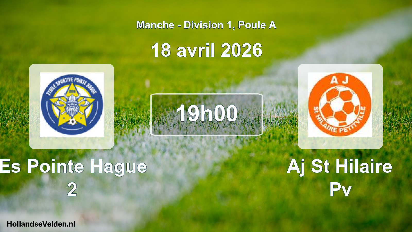 Scheduled Match: Es Pointe Hague 2 - Aj St Hilaire Pv (18 April 2026)